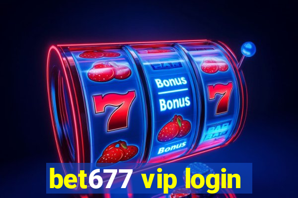 bet677 vip login